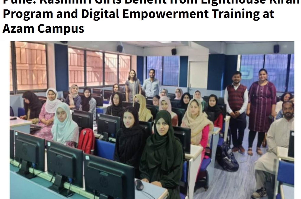 Pune: Kashmiri Girls Benefit from Lighthouse Kiran Program and Digital Empowerment Training at Azam Campus